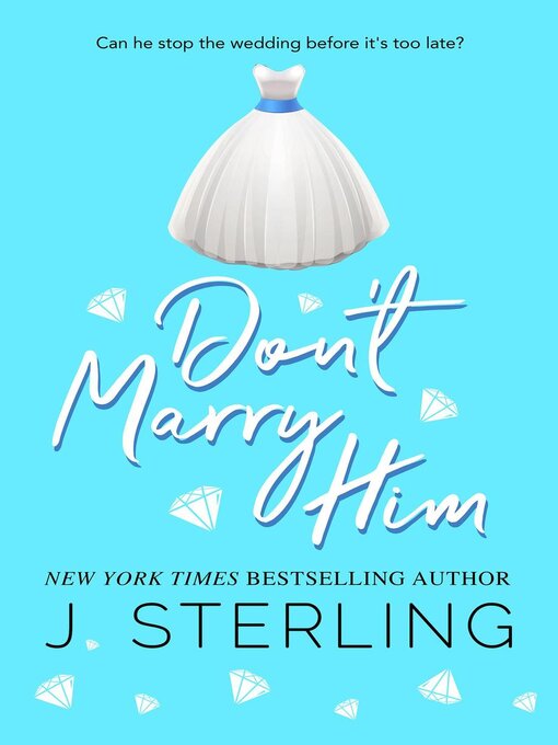 Title details for Don't Marry Him by J. Sterling - Available